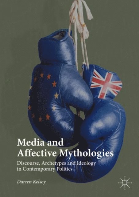 Darren Kelsey - Media and Affective Mythologies, E-bok