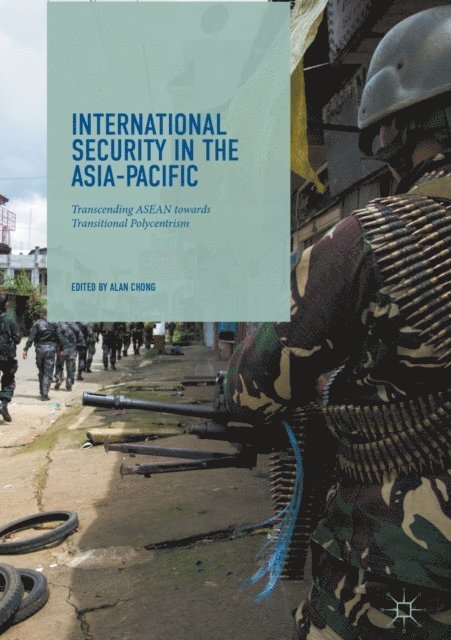 Alan Chong - International Security in the Asia-Pacific, E-bok