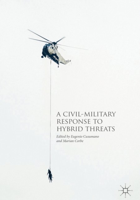 Marian Corbe, Eugenio Cusumano - Civil-Military Response to Hybrid Threats, E-bok