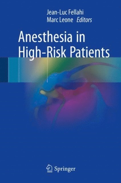 Marc Leone, Jean-Luc Fellahi - Anesthesia in High-Risk Patients, E-bok