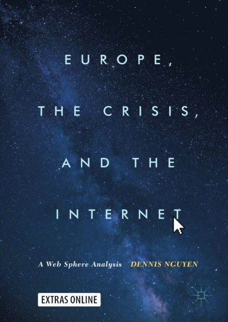 Dennis Nguyen - Europe, the Crisis, and the Internet, E-bok