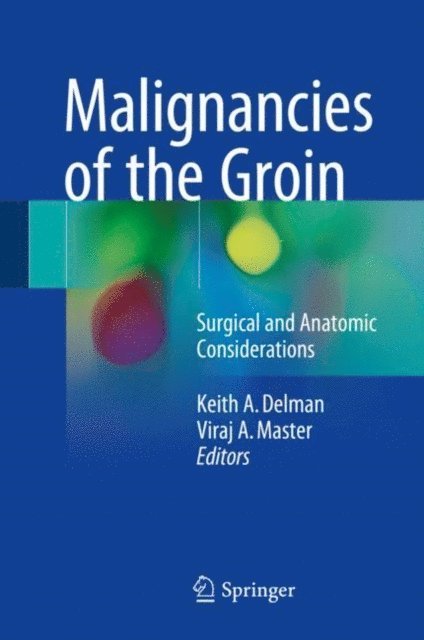 Viraj A. Master, Keith A. Delman - Malignancies of the Groin, E-bok