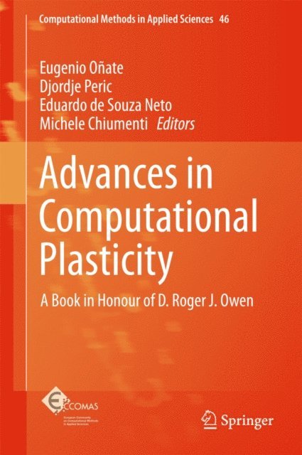 Michele Chiumenti, Eduardo de Souza Neto, Djordje Peric, Eugenio Onate - Advances in Computational Plasticity, E-bok