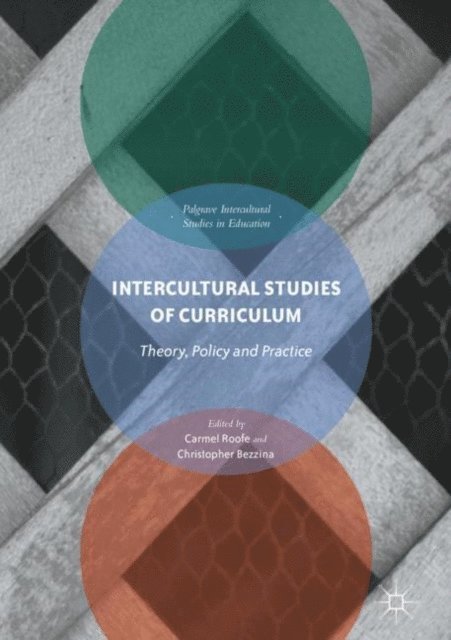 Christopher Bezzina, Carmel Roofe - Intercultural Studies of Curriculum, E-bok