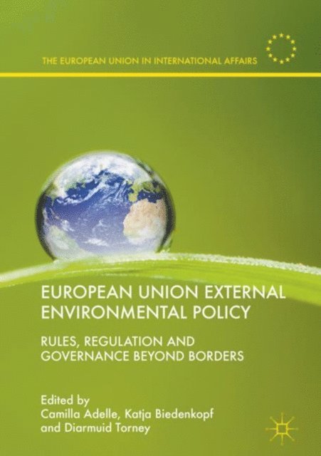 Diarmuid Torney, Katja Biedenkopf, Camilla Adelle - European Union External Environmental Policy, E-bok