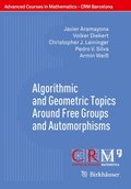 Algorithmic and Geometric Topics Around Free Groups and Automorphisms
