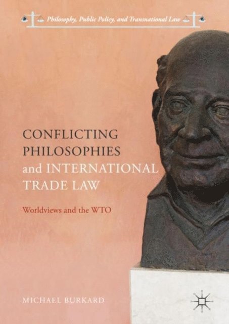 Michael Burkard - Conflicting Philosophies and International Trade Law, E-bok