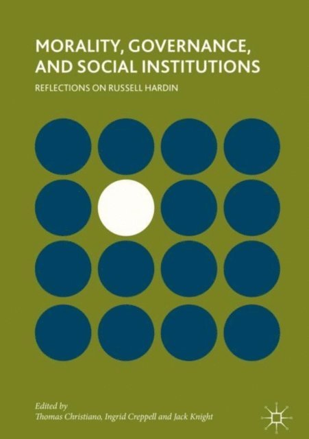 Jack Knight, Ingrid Creppell, Thomas Christiano - Morality, Governance, and Social Institutions, E-bok