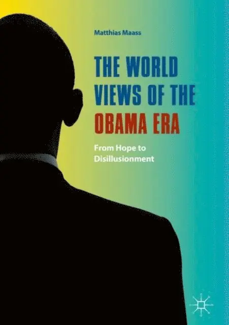 Matthias Maass - World Views of the Obama Era, E-bok. Tillgänglighet: Lägg i varukorg