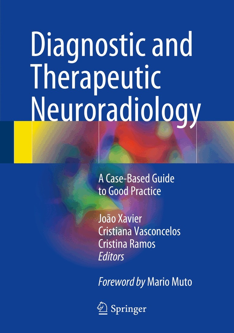 João Xavier, Cristiana Vasconcelos, Cristina Ramos - Diagnostic and Therapeutic Neuroradiology, Inbunden