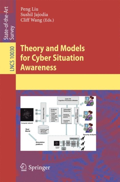 Cliff Wang, Sushil Jajodia, Peng Liu - Theory and Models for Cyber Situation Awareness, E-bok