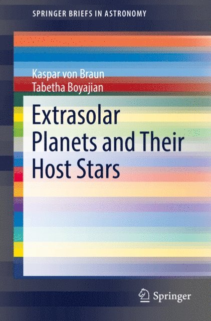 Tabetha Boyajian, Kaspar von Braun - Extrasolar Planets and Their Host Stars, E-bok