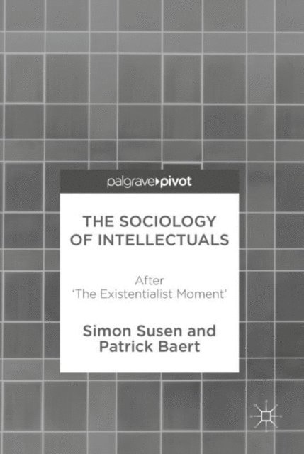 Patrick Baert, Simon Susen - Sociology of Intellectuals, E-bok