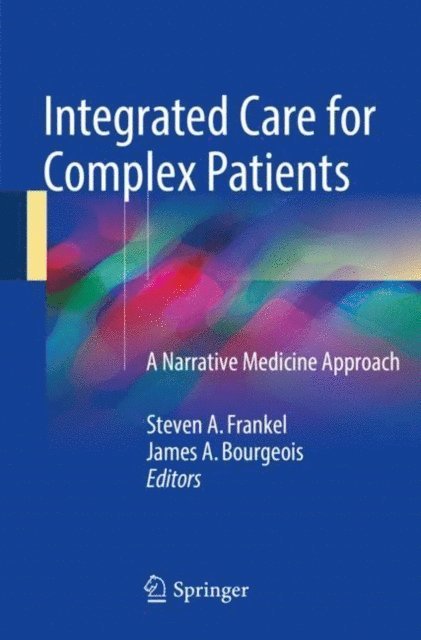 James A. Bourgeois, Steven A. Frankel - Integrated Care for Complex Patients, E-bok