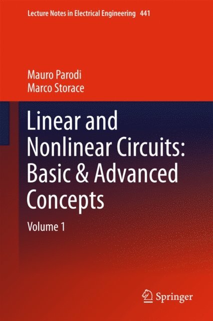 Marco Storace, Mauro Parodi - Linear and Nonlinear Circuits: Basic & Advanced Concepts, E-bok