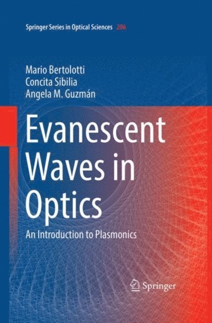Angela M. Guzman, Concita Sibilia, Mario Bertolotti - Evanescent Waves in Optics, E-bok