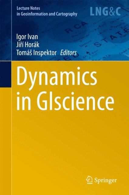 Tomas Inspektor, Jiri Horak, Igor Ivan - Dynamics in GIscience, E-bok