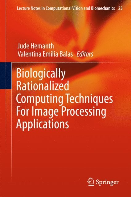 Valentina Emilia Balas, Jude Hemanth - Biologically Rationalized Computing Techniques For Image Processing Applications, E-bok