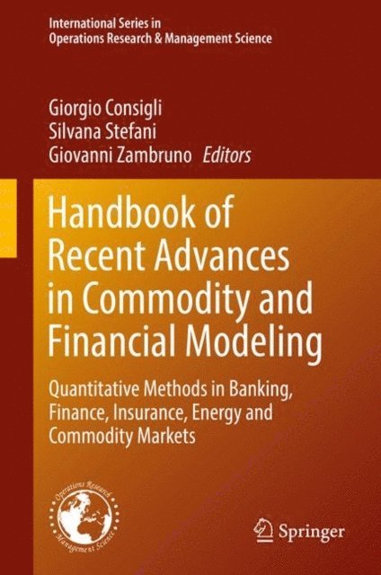 Giovanni Zambruno, Silvana Stefani, Giorgio Consigli - Handbook of Recent Advances in Commodity and Financial Modeling, E-bok