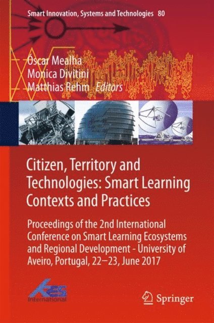 Matthias Rehm, Monica Divitini, Oscar Mealha - Citizen, Territory and Technologies: Smart Learning Contexts and Practices, E-bok