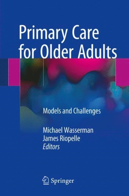 James Riopelle, Michael Wasserman - Primary Care for Older Adults, E-bok