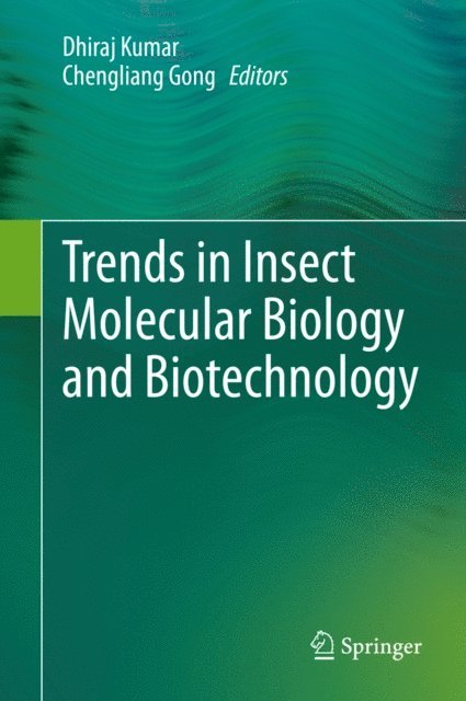 Chengliang Gong, Dhiraj Kumar - Trends in Insect Molecular Biology and Biotechnology, E-bok