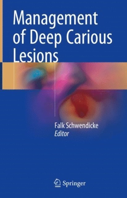 Falk Schwendicke - Management of Deep Carious Lesions, E-bok