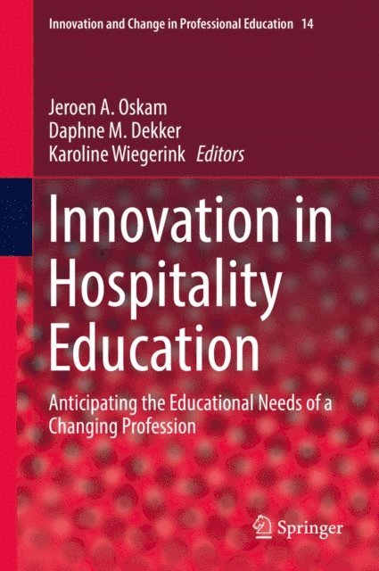 Karoline Wiegerink, Daphne M. Dekker, Jeroen A. Oskam - Innovation in Hospitality Education, E-bok