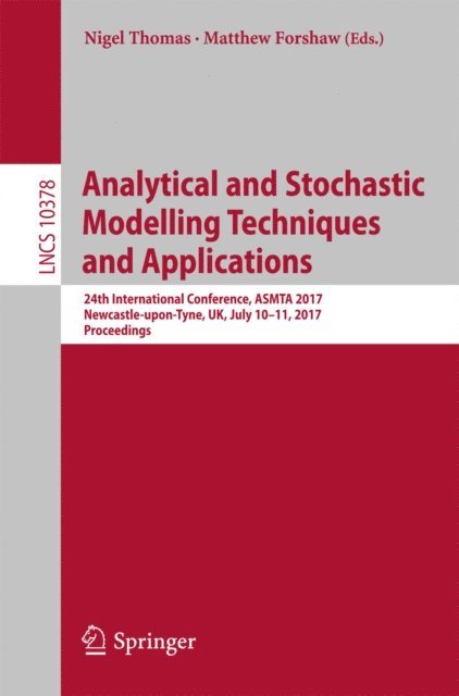 Matthew Forshaw, Nigel Thomas - Analytical and Stochastic Modelling Techniques and Applications, E-bok