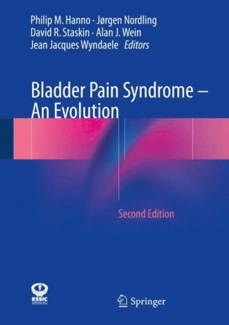 Jean Jacques Wyndaele, Alan J. Wein, David R. Staskin, Jorgen Nordling, Philip M. Hanno - Bladder Pain Syndrome - An Evolution, E-bok