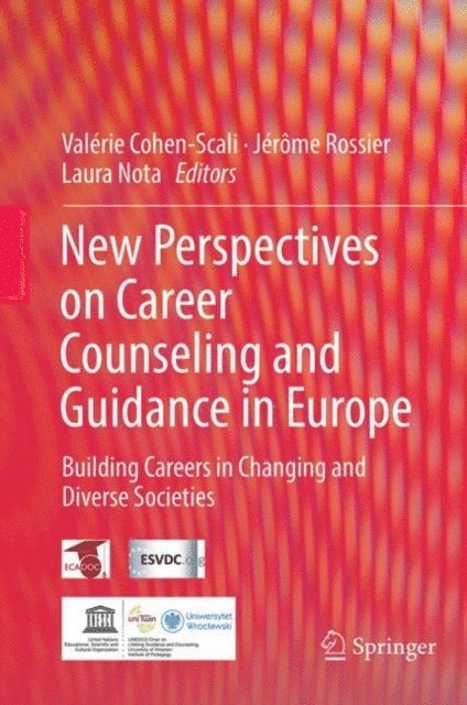 Laura Nota, Jerome Rossier, Valerie Cohen-Scali - New perspectives on career counseling and guidance in Europe, E-bok