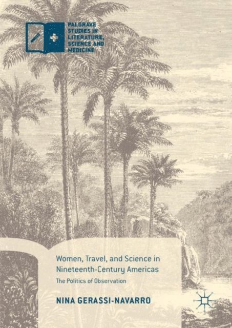 Nina Gerassi-Navarro - Women, Travel, and Science in Nineteenth-Century Americas, E-bok