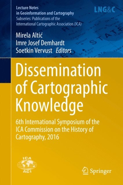 Soetkin Vervust, Imre Josef Demhardt, Mirela Altic - Dissemination of Cartographic Knowledge, E-bok