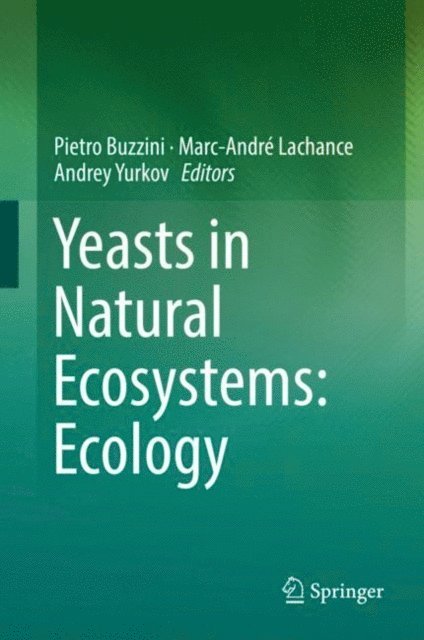 Andrey Yurkov, Marc-Andre Lachance, Pietro Buzzini - Yeasts in Natural Ecosystems: Ecology, E-bok