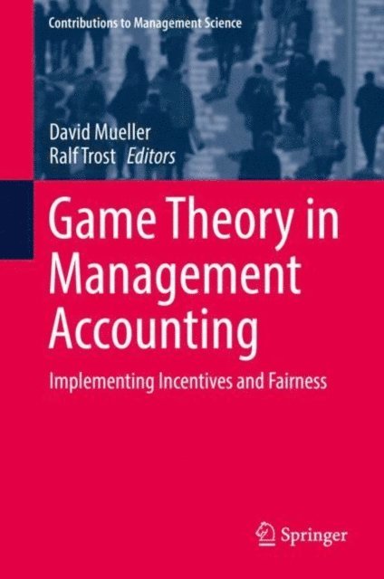 Ralf Trost, David Mueller - Game Theory in Management Accounting, E-bok