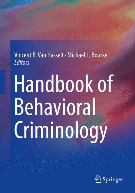 Michael L. Bourke, Vincent B. Van Hasselt - Handbook of Behavioral Criminology, E-bok