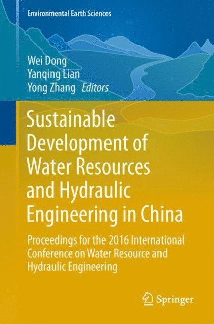 Yong Zhang, Yanqing Lian, Wei Dong - Sustainable Development of Water Resources and Hydraulic Engineering in China, E-bok