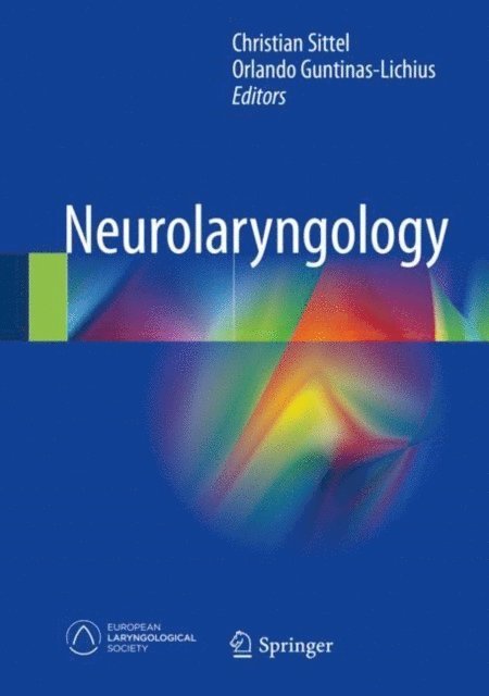 Orlando Guntinas-Lichius, Christian Sittel - Neurolaryngology, E-bok