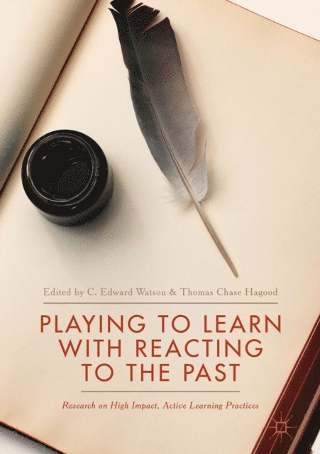 Thomas Chase Hagood, C. Edward Watson - Playing to Learn with Reacting to the Past, E-bok