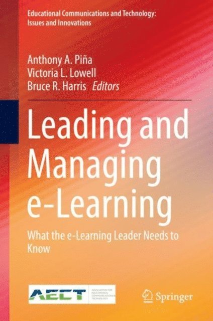 Bruce R. Harris, Victoria L. Lowell, Anthony A. Pina - Leading and Managing e-Learning, E-bok