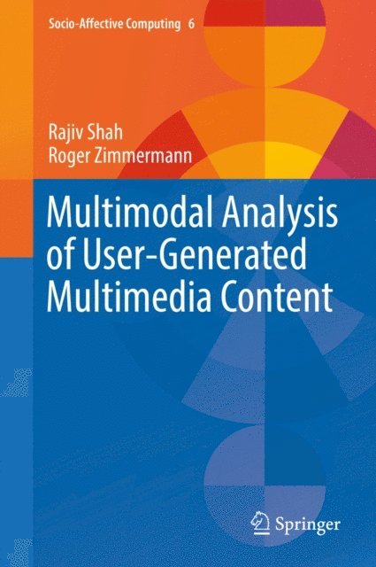 Roger Zimmermann, Rajiv Shah - Multimodal Analysis of User-Generated Multimedia Content, E-bok