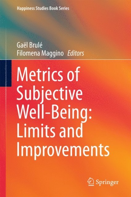 Filomena Maggino, Gael Brule - Metrics of Subjective Well-Being: Limits and Improvements, E-bok