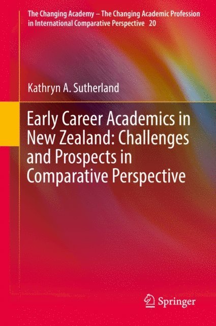 Kathryn A. Sutherland - Early Career Academics in New Zealand: Challenges and Prospects in Comparative Perspective, E-bok