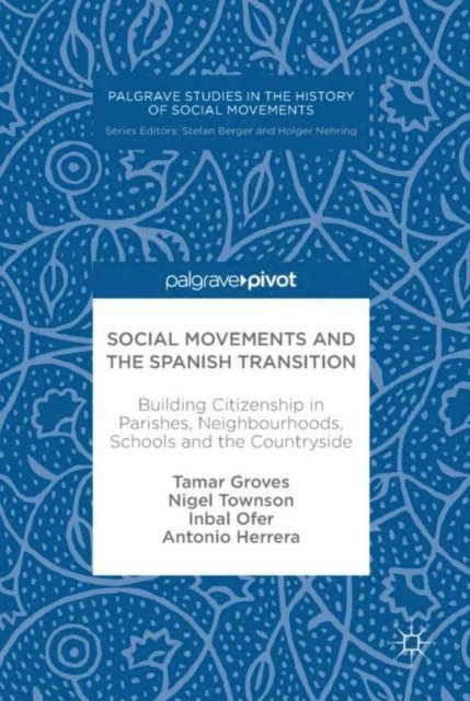 Antonio Herrera, Inbal Ofer, Nigel Townson, Tamar Groves - Social Movements and the Spanish Transition, E-bok