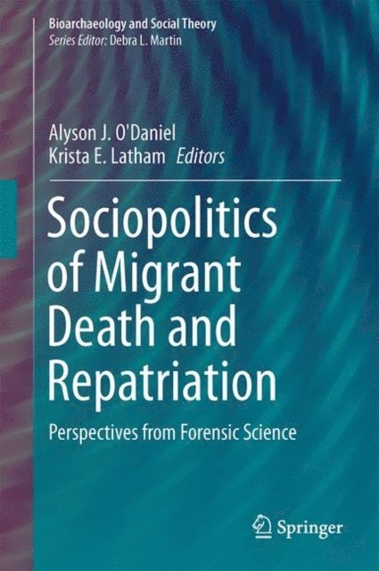 Alyson J. O'Daniel, Krista E. Latham - Sociopolitics of Migrant Death and Repatriation, E-bok