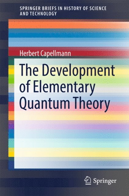 Herbert Capellmann - Development of Elementary Quantum Theory, E-bok