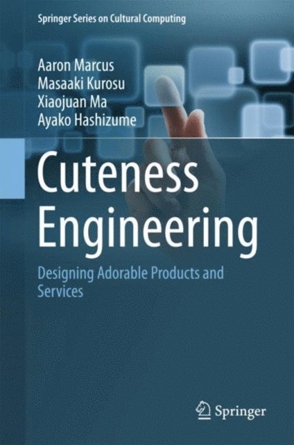 Ayako Hashizume, Xiaojuan Ma, Masaaki Kurosu, Aaron Marcus - Cuteness Engineering, E-bok