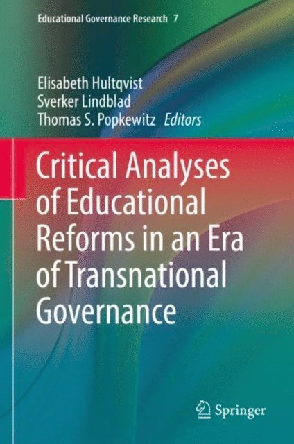 Thomas S. Popkewitz, Sverker Lindblad, Elisabeth Hultqvist - Critical Analyses of Educational Reforms in an Era of Transnational Governance, E-bok
