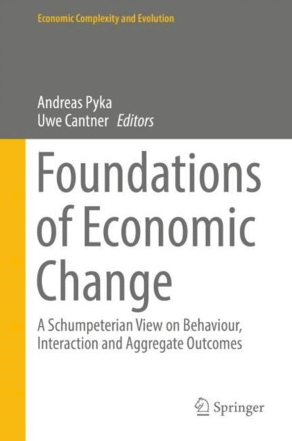Uwe Cantner, Andreas Pyka - Foundations of Economic Change, E-bok