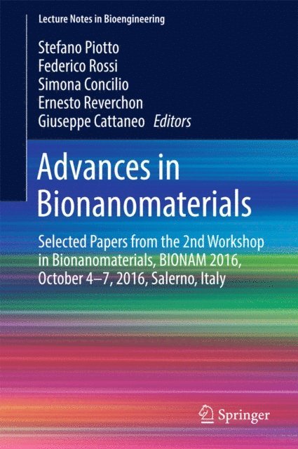 Giuseppe Cattaneo, Ernesto Reverchon, Simona Concilio, Federico Rossi, Stefano Piotto - Advances in Bionanomaterials, E-bok